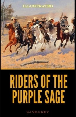 Riders of the Purple Sage Illustrated by Zane Grey