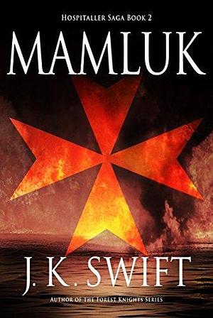 Mamluk by J.K. Swift, J.K. Swift