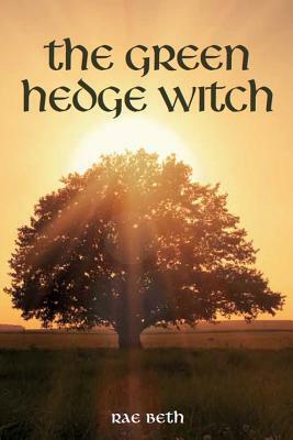 The Green Hedge Witch by Rae Beth