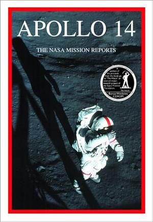 Apollo 14: The NASA Mission Reports by Robert Godwin