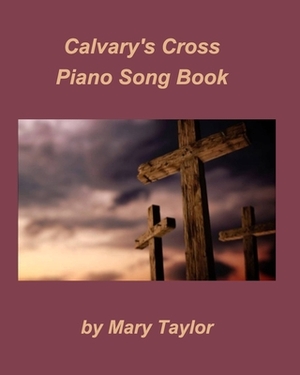 Book One CALVARY'S CROSS by Mary Taylor