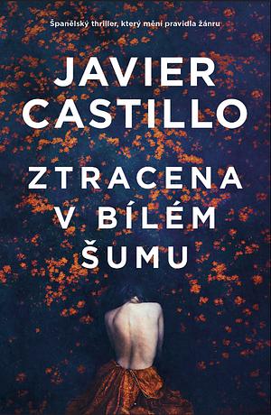 Ztracena v bílém šumu by Javier Castillo