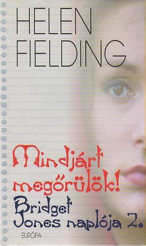 Mindjárt megőrülök! Bridget Jones naplója 2. by Helen Fielding