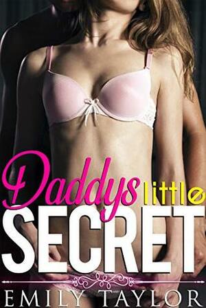 Daddy's Little Secret by Emily Taylor