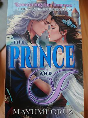 The Prince and I by Mayumi Cruz