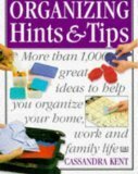 The Ultimate Book of Organizing Hints & Tips by Cassandra Kent