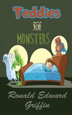 Teddies vs monsters by Ronald Edward Griffin
