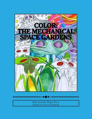 Color: : The Mechanical Gardens by Roger Price