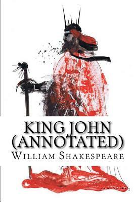 King John (Annotated) by William Shakespeare