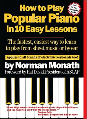 How To Play Popular Piano In 10 Easy Lessons by Norman Monath