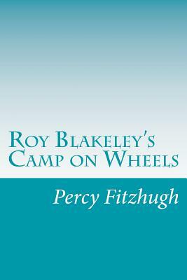 Roy Blakeley's Camp on Wheels by Percy Keese Fitzhugh