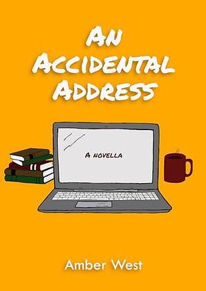 An Accidental Address by Amber West, Amber West