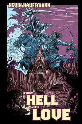 From Hell with Love by Kevin Kauffmann