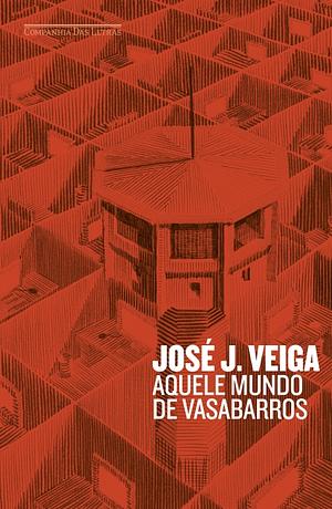 Aquele mundo de Vasabarros by José J. Veiga