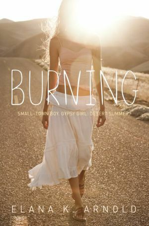 Burning by Elana K. Arnold