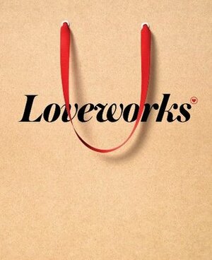 Loveworks by Kevin Roberts, Brian Sheehan