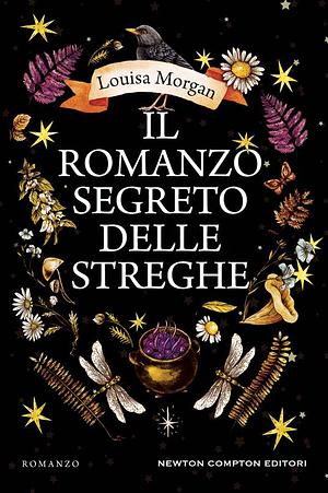 Il romanzo segreto delle streghe by Alice Benassi, Louisa Morgan