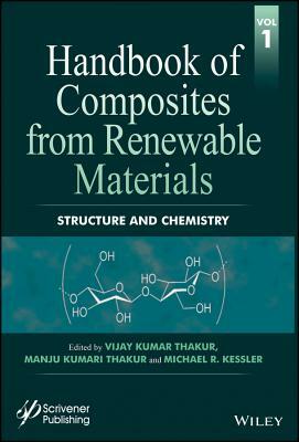 Handbook of Composites from Renewable Materials, Structure and Chemistry by 