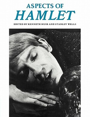 Aspects of Hamlet by Kenneth Muir, Stanley Wells