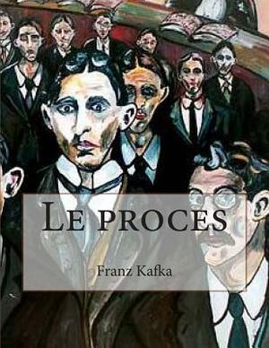 Le Procès by Franz Kafka