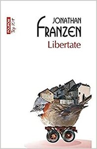 Libertate by Daniela Rogobete, Jonathan Franzen