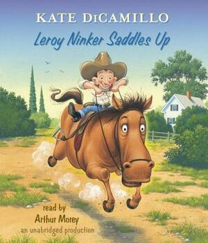 Leroy Ninker Saddles Up by Kate DiCamillo