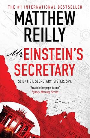 Mr Einstein's Secretary by Matthew Reilly