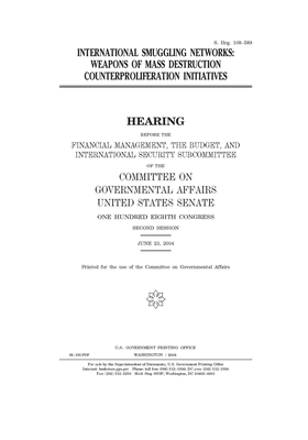 International smuggling networks: weapons of mass destruction counterproliferation initiatives by United States Congress, United States Senate, Committee on Governmental Affa (senate)