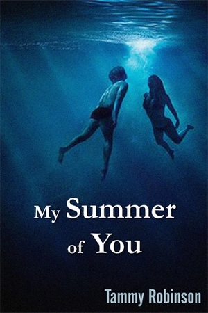 My Summer of You by Tammy Robinson