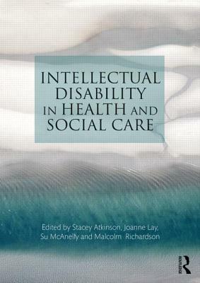 Intellectual Disability in Health and Social Care by 