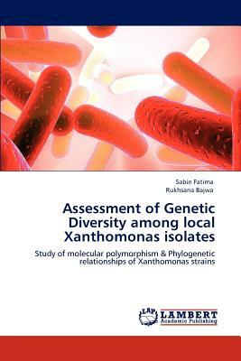 Assessment of Genetic Diversity Among Local Xanthomonas Isolates by Rukhsana Bajwa, Sabin Fatima