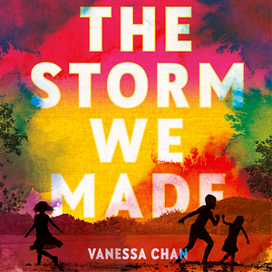 The Storm We Made by Vanessa Chan