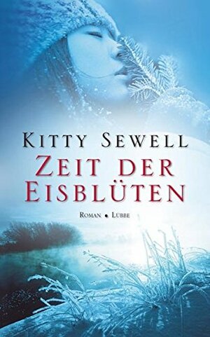 Zeit der Eisblüten by Kitty Sewell