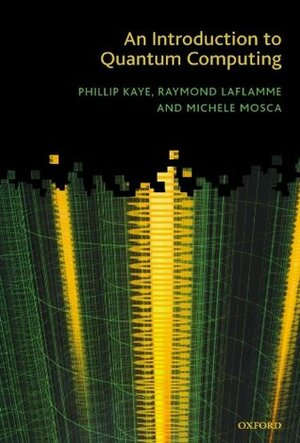 An Introduction to Quantum Computing by Phillip Kaye