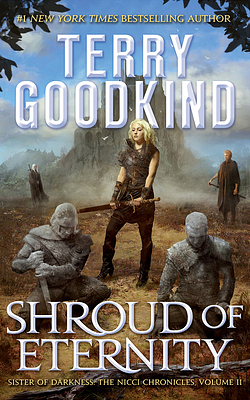 Shroud of Eternity: Sister of Darkness by Terry Goodkind