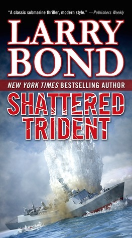 Shattered Trident: A Jerry Mitchell Novel by Larry Bond