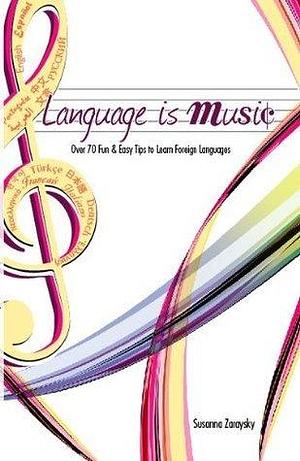 Language is Music by Susanna Zaraysky, Susanna Zaraysky