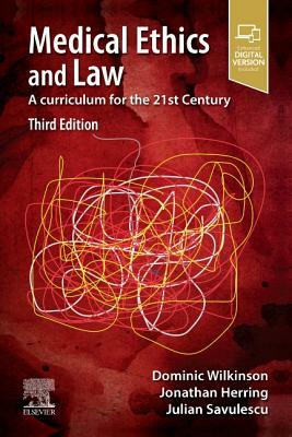 Medical Ethics and Law: A Curriculum for the 21st Century by Julian Savulescu, Dominic Wilkinson, Jonathan Herring