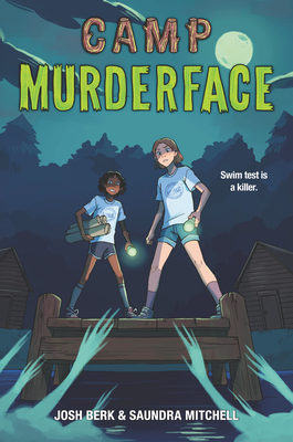 Camp Murderface by Saundra Mitchell, Josh Berk