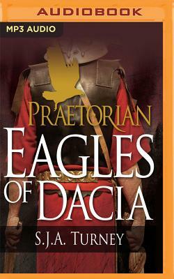 Eagles of Dacia by S.J.A. Turney