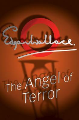 The Angel of Terror by Edgar Wallace