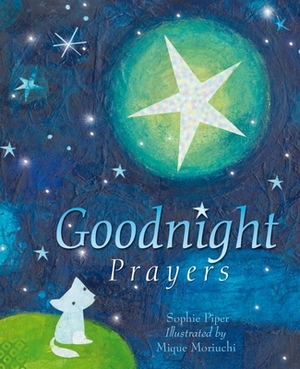 Goodnight Prayers: Prayers and Blessings by Sophie Piper