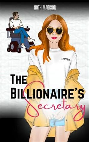 The Billionaire's Secretary: A Disability Romance Novella by Ruth Madison, Ruth Madison