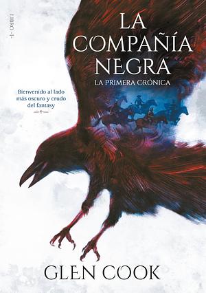 La compañía negra. La primera crónica by Glen Cook