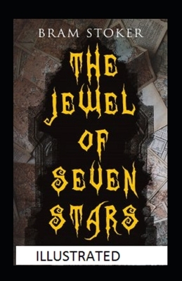 The Jewel of Seven Stars Illustrated by Bram Stoker