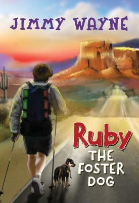 Ruby the Foster Dog by Jimmy Wayne