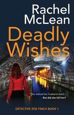 Deadly Wishes by Rachel McLean