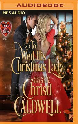 To Wed His Christmas Lady by Christi Caldwell