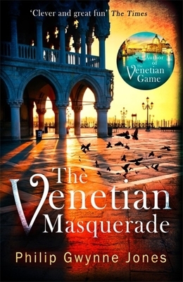 The Venetian Masquerade by Philip Gwynne Jones