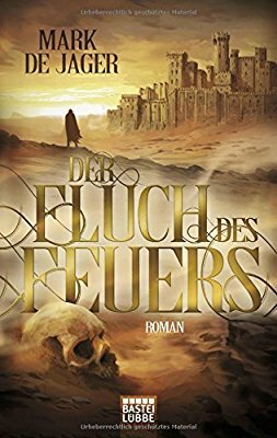 Der Fluch des Feuers by Mark de Jager